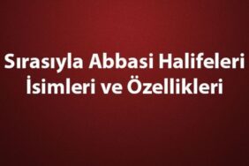 Abbasi halifeleri kimlerdir?