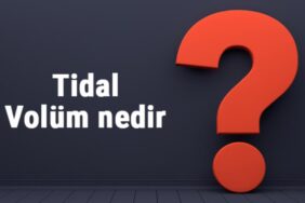 Tidal volüm nedir, nasıl hesaplanır ve ölçülür? Tidal volm değeri kaç olmalı?