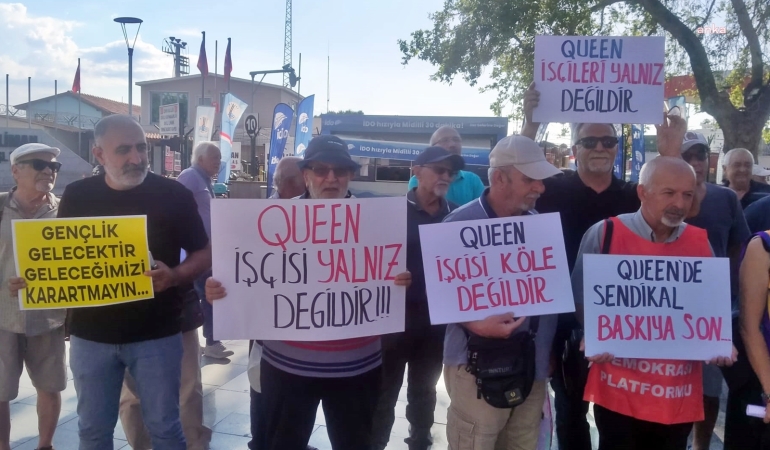 Queen işçileri, sendikal haklarının sağlanmasını ve işe iadelerini talep ediyor