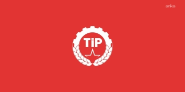 TİP: Son dönemde yaşanan gelişmeler Saray Rejimi'nin Ortadoğu halklarını yeniden