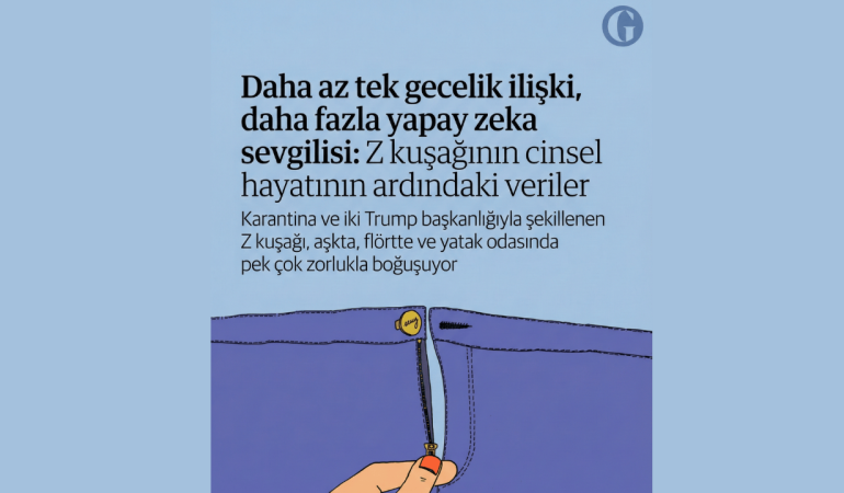 Z kuşağının cinsel hayatı: Daha az tek gecelik ilişki, daha fazla yapay zeka