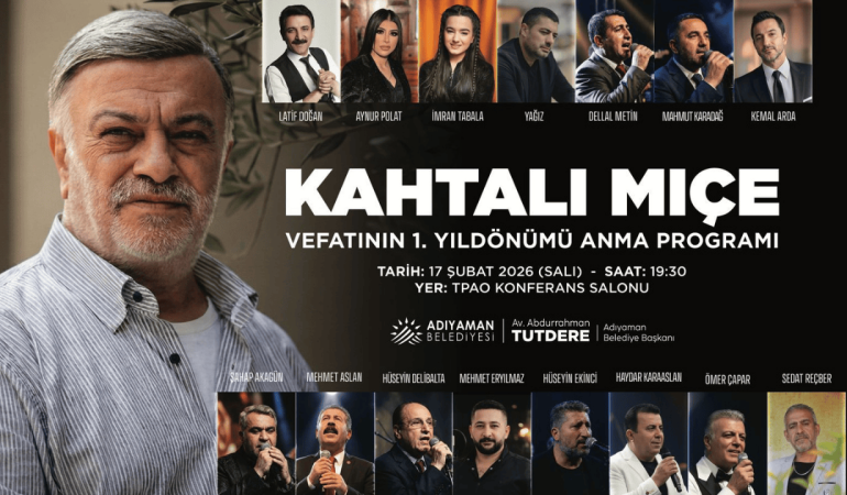 Adıyaman’da Kahtalı Mıçe için vefatının birinci yılında anma programı düzenlenecek
